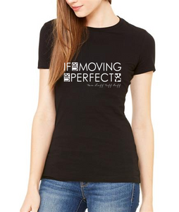 RTB If UR Moving UR Perfect Ladies Slim Fit Tee - Ruff Life Rescue Wear