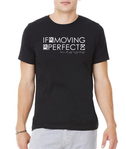 RTB If UR Moving UR Perfect Unisex Tee - Ruff Life Rescue Wear