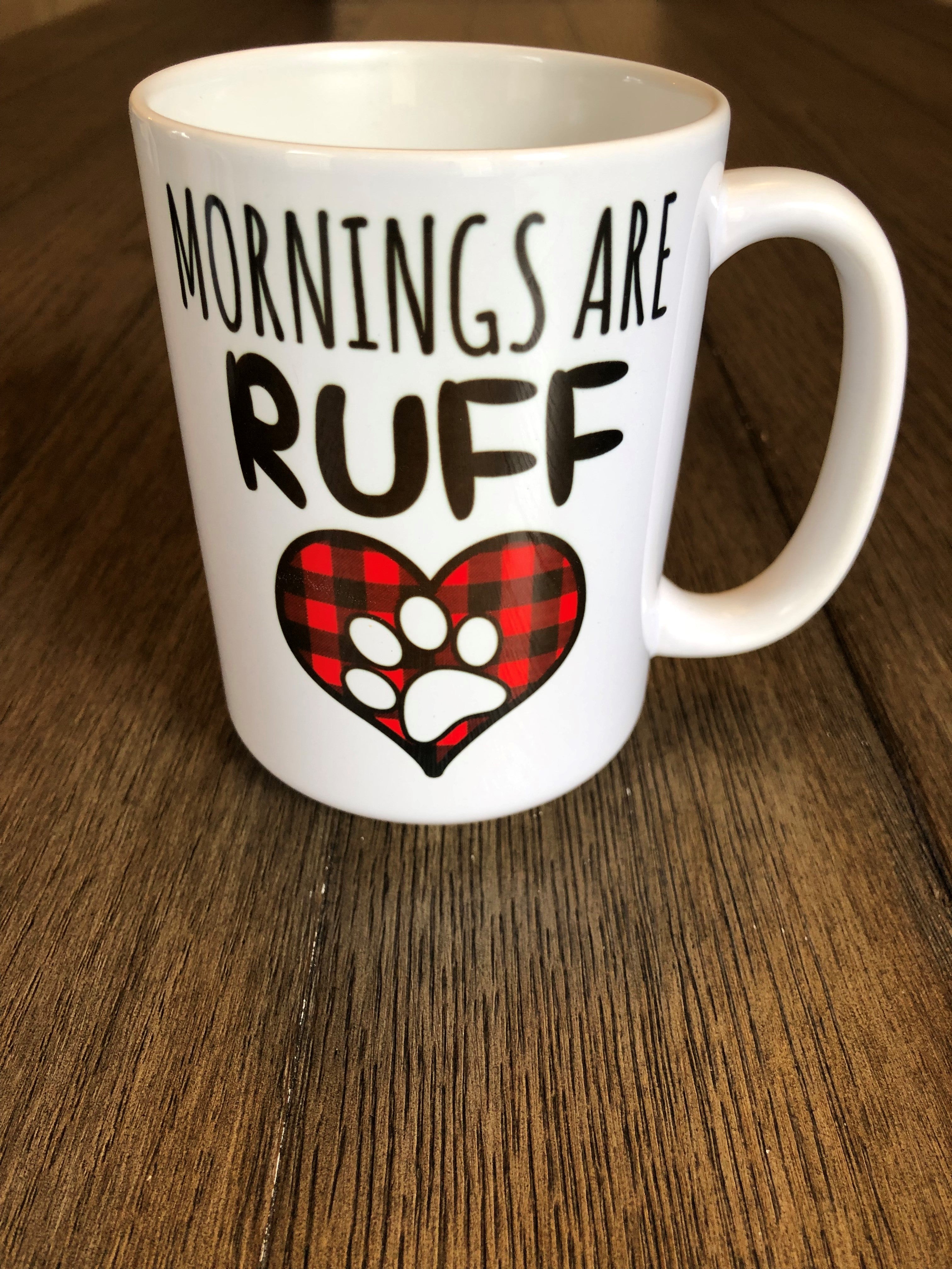 Mornings are Ruff Coffee Mug - Ruff Life Rescue Wear